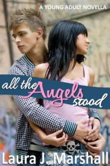 All the Angels Stood - Laura J. Marshall