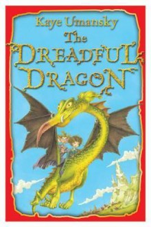 The Dreadful Dragon. by Kaye Umansky - Kaye Umansky