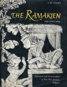 The Ramakien: The Stone Rubbings of the Thai Epic - J.M. Cadet, Vālmīki