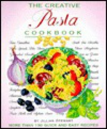 The Creative Pasta Cookbook (Creative Cooking - Courage Books