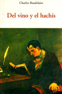 Del vino y el hachís - Charles Baudelaire