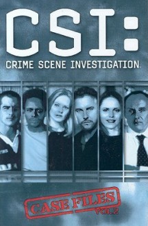 CSI: Crime Scene Investigation Case Files, Volume Two (CSI Graphic Novels 4-6) - Steven Grant, Kris Oprisko, Steven Perkins, Gabriel Rodríguez, Stephen Mooney