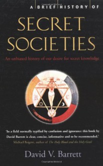 A Brief History Of Secret Societies - David V. Barrett