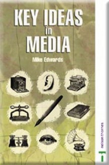 Key Ideas in Media - Mike Edwards