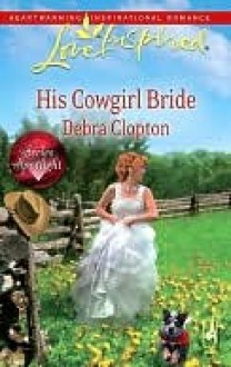 His Cowgirl Bride - Debra Clopton