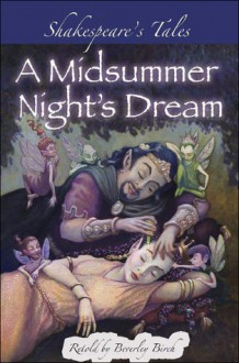 Shakespeare's Tales: A Midsummer Night's Dream - Beverley Birch, Ted Dewan, William Shakespeare