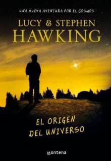 El origen del universo - Lucy Hawking, Stephen Hawking