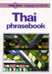 Lonely Planet Language Survival Kit: Thai Phrasebook - Joe Cummings, Lonely Planet