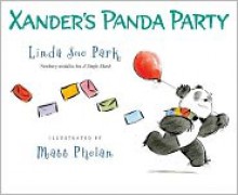 Xander's Panda Party - Linda Sue Park, Matt Phelan