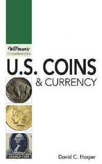 U.S. Coins & Currency: Warman's Companion - David C. Harper