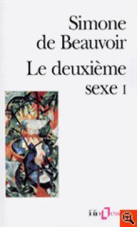 Le deuxième sexe 2 - Simone de Beauvoir