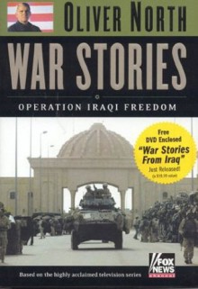 War Stories: Operation Iraqi Freedom - Oliver North