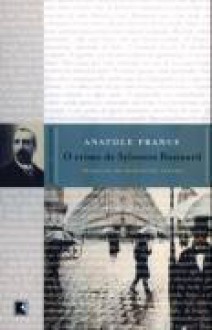 O crime de Sylvestre Bonnard - Anatole France