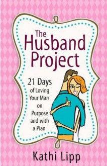 The Husband Project - Kathi Lipp