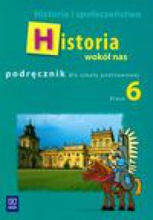 Historia wokół nas 6 podręcznik - Radosław Lolo, Pieńkowska Anna