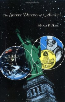 The Secret Destiny of America - Manly P. Hall