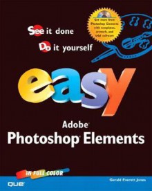 Easy Photoshop Elements (Easy) - Gerald Everett Jones Daboychik