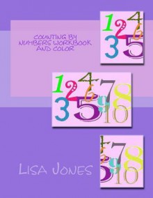 Counting by Numbers Workbook and Color - Lisa Jones