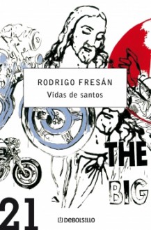 Vidas de Santos - Rodrigo Fresán