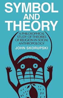 Symbol and Theory - John Skorupski