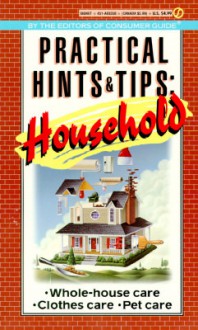 Practical Hints and Tips: Household - Consumer Guide