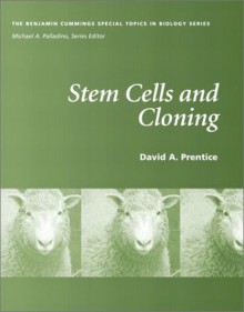 Stem Cells and Cloning - David Prentice, Michael A. Palladino