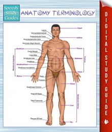 Anatomy Terminology (Speedy Study Guides) (Second Edition) - Speedy Publishing