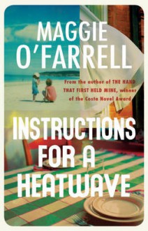 Instructions for a Heatwave - Maggie O'Farrell