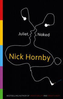 Juliet, Naked - Nick Hornby