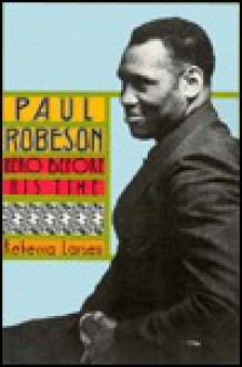 Paul Robeson, Hero Before His Time - Rebecca Larsen