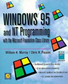 Windows 95 and NT Programming with the Microsoft Foundation Class Library - William H. Murray