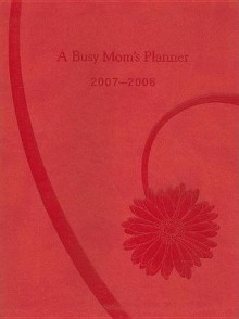 A Busy Mom's Planner - Karol Ladd