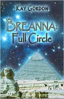 Breanna: Full Circle - Kay Gordon