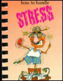 How to Handle Stress - Mac Anderson, Michael McKee