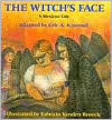 The Witch's Face: A Mexican Tale - Eric A. Kimmel, Fabricio VandenBroeck