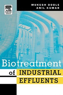 Biotreatment of Industrial Effluents - Mukesh Doble, Anil Kumar