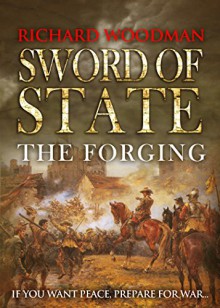 Sword of State: The Forging - Richard Woodman