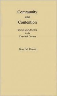 Community and Contention: Britain and America in the Twentieth Century - Bruce Russett