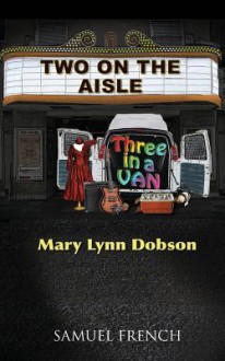 Two on the Aisle, Three in a Van - Mary Lynn Dobson