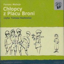 Chlopcy z Placu Broni, czesc 1, 2, 3, 4 - (audiobook, Polish edition) 4 CD - Ferenc Molnar Molnar Ferenc