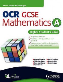 Ocr Gcse Mathematics: Higher Student's Book Bk. A (Oamt) - Howard Baxter, Michael Handbury, John Jeskins, Jean Matthews, Mark Patmore