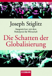 Die Schatten Der Globalisierung - Joseph E. Stiglitz