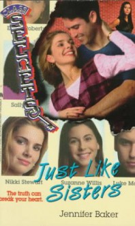 Just Like Sisters - Jennifer Baker