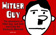 Hitler Guy: The adventures of Hitler Guy, Just Seth and Cindy the Starbucks Mermaid - Rex Lameray