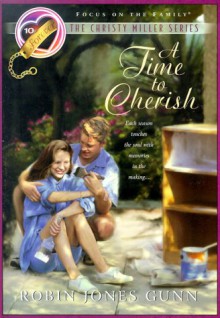 A Time to Cherish (The Christy Miller Series #10) - Robin Jones Gunn