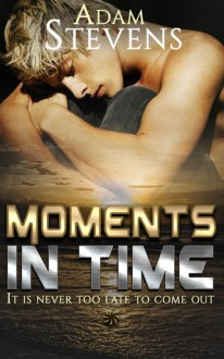 Moments In Time: It is never too late to come out - Adam Stevens