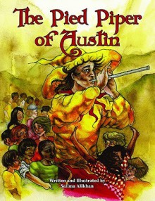 The Pied Piper of Austin - Salima Alikhan