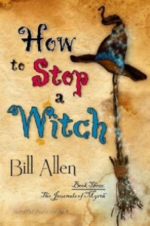 How to Stop a Witch - Bill Allen