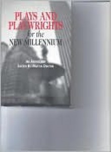 Plays and Playwrights for the New Millennium - the e-book - Martin Denton