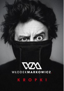 Kropki - Włodek Markowicz